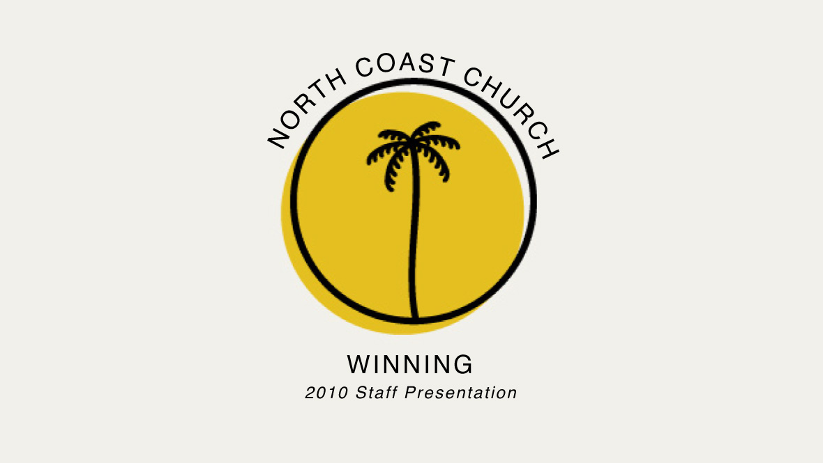 Winning at North Coast Church