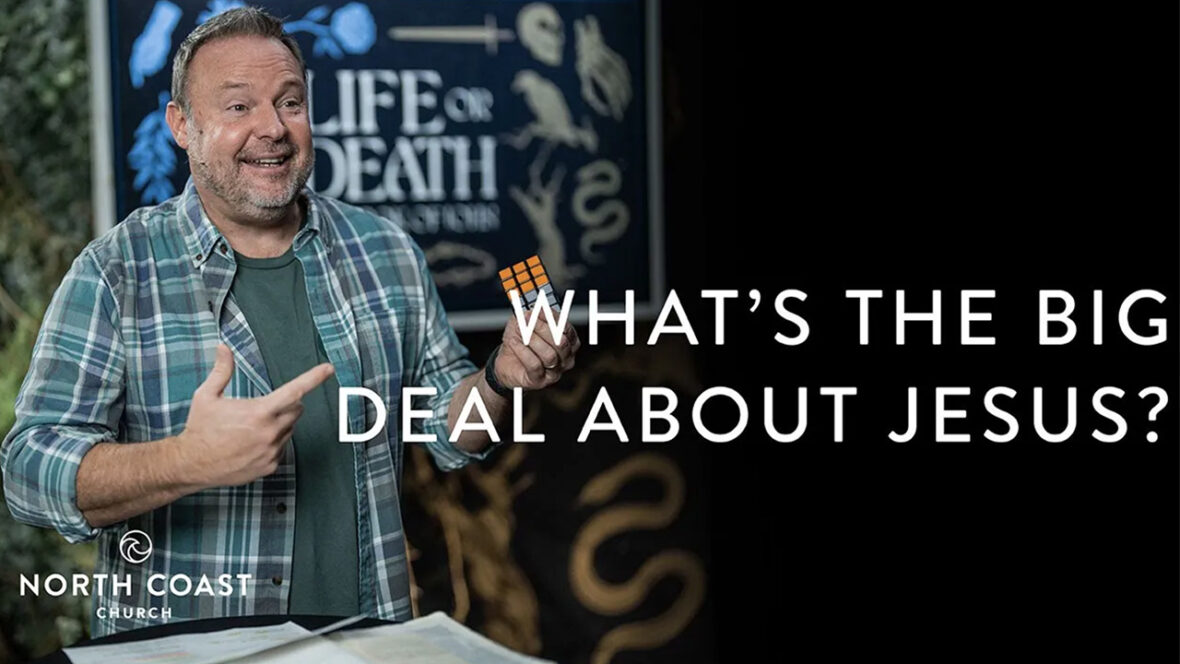 2 - What’s The Big Deal About Jesus?
