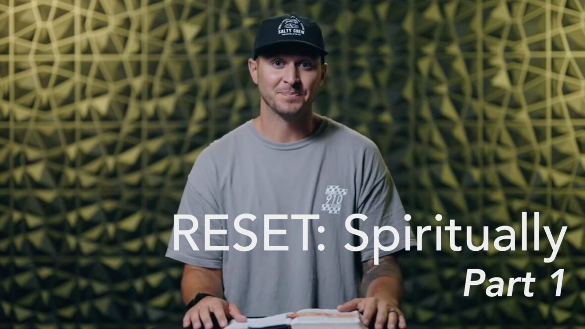 Reset: Spiritually - Part 1