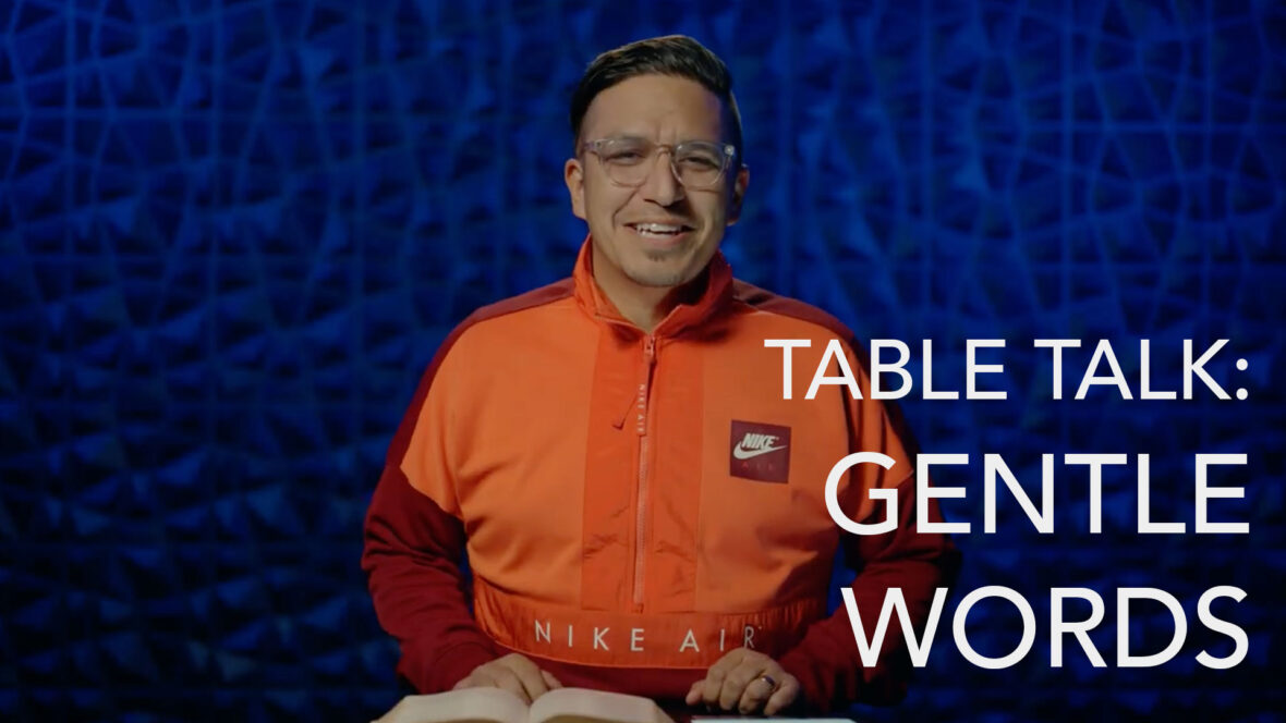 Table Talk - Gentle Words