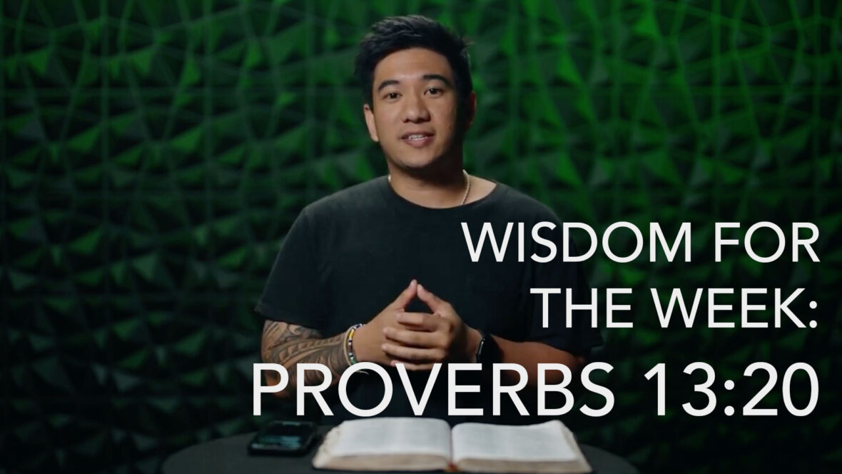 Wisdom For The Week - Proverbs 13:20 Image