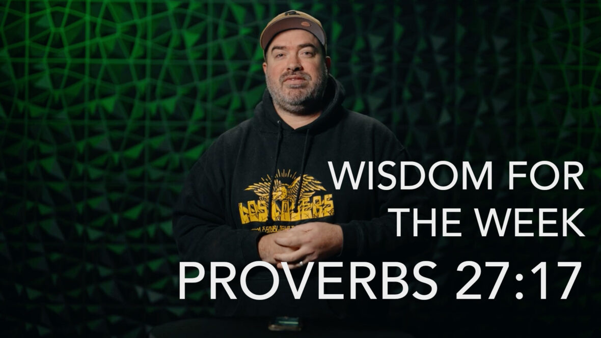 Wisdom For The Week - Proverbs 27:17 Image