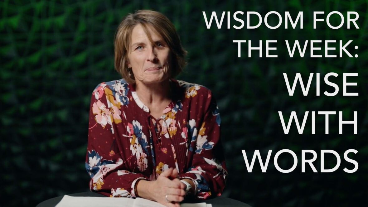 Wisdom For The Week - Wise With Words