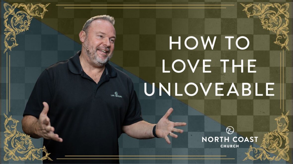 6 - How To Love The Unlovable