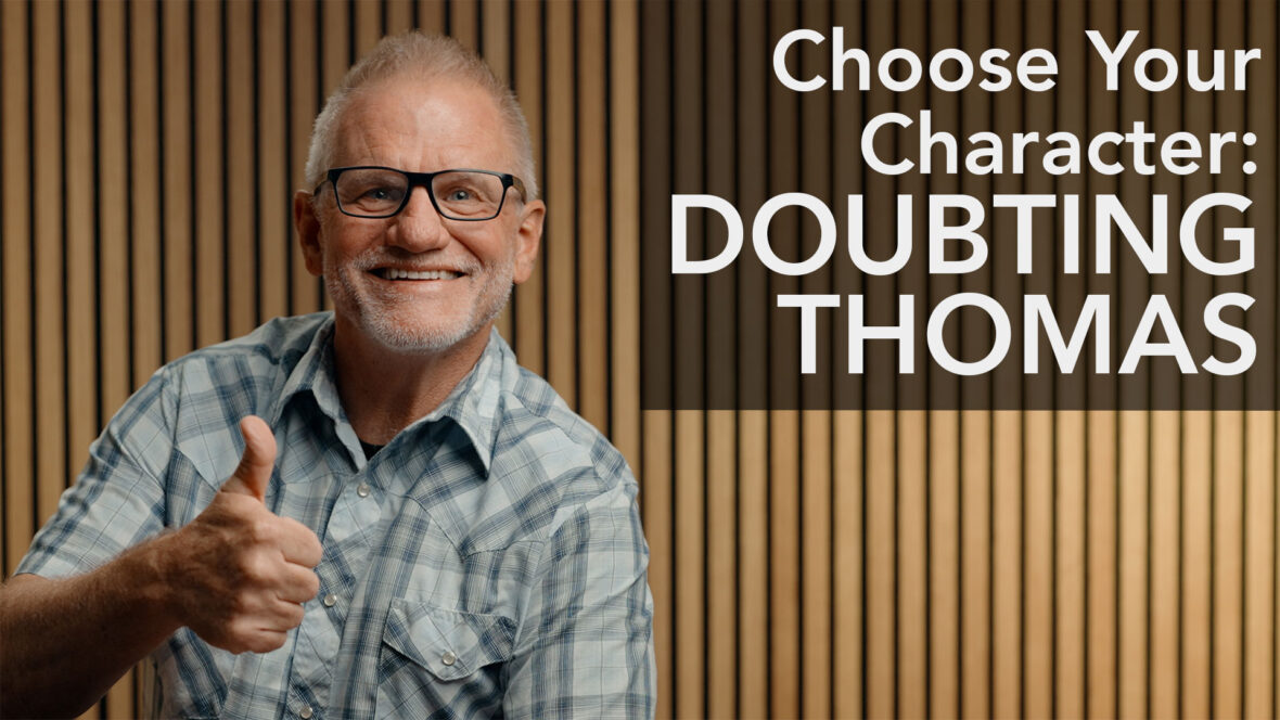 Choose Your Character - Doubting Thomas