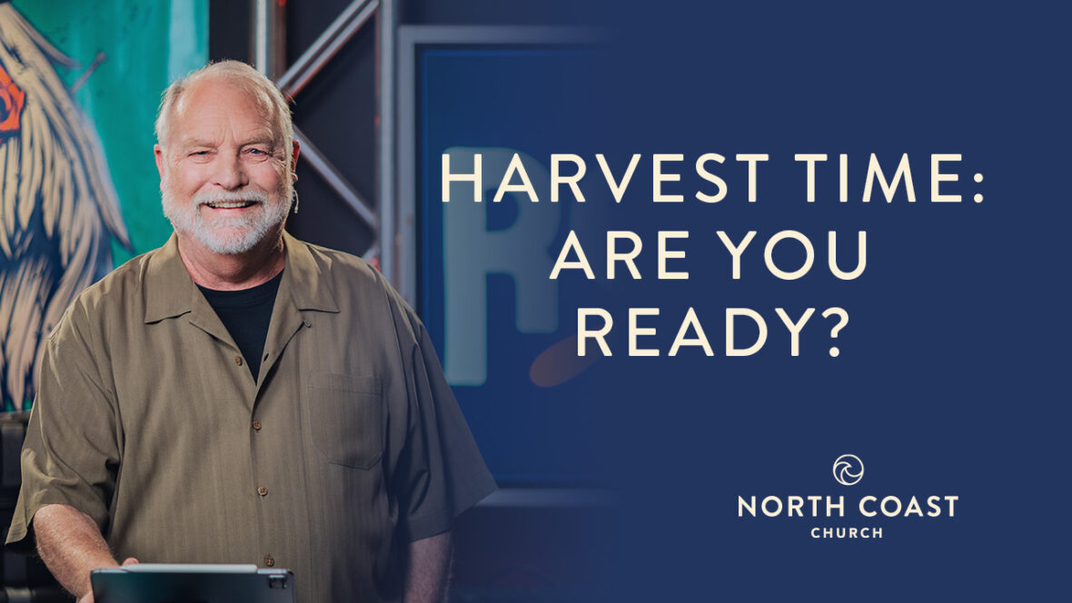 15 - Harvest Time: Are You Ready?