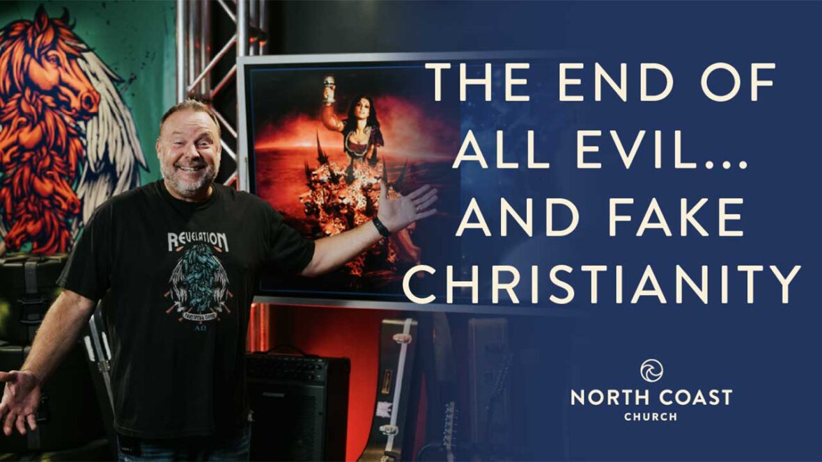 17 - The End of All Evil…and Fake Christianity Image