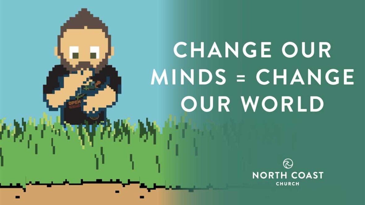 2 - Change Our Minds = Change Our World Image