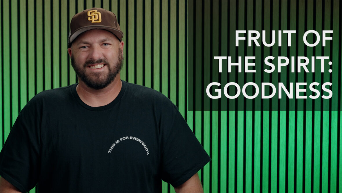 Fruit Of The Spirit: Goodness