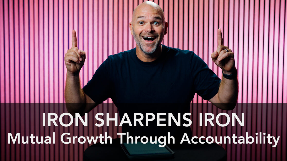 Iron Sharpens Iron: Mutual Growth Through Accountability Image