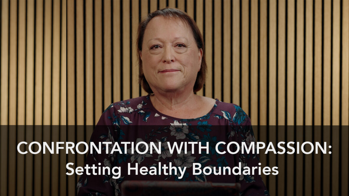 Confrontation With Compassion: Setting Healthy Boundaries