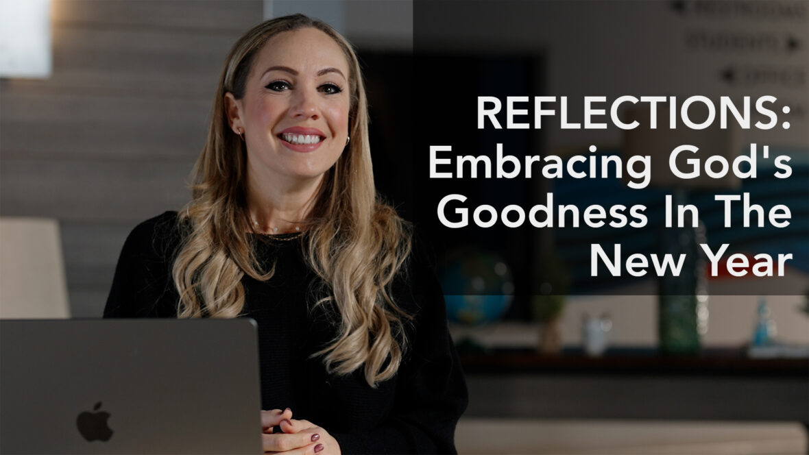 Reflections - Embracing God\'s Goodness In The New Year