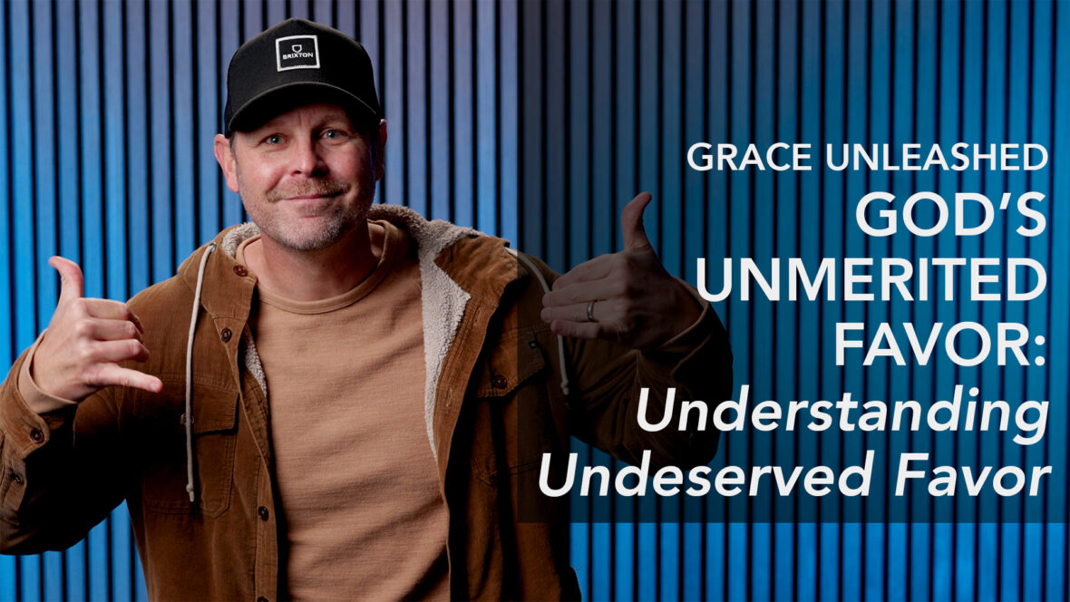 Grace Unleashed, God's Unmerited Favor: Understanding Undeserved Favor Image